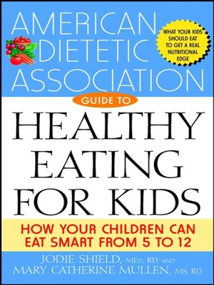 cover image of The American Dietetic Association Guide to Healthy Eating for Kids